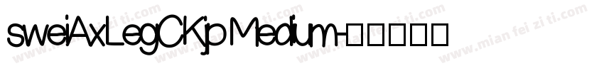 sweiAxLegCKjp Medium字体转换